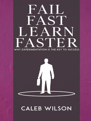 cover image of Fail Fast, Learn Faster--Why Experimentation is the Key to Success